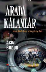 Kitap - Arada Kalanlar; Komşu Ülkede Savaş ve Suriye Hatay Hattı - Akın Bodur - kitantik - kitaLog