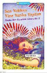 Kitap - Sen Yokken Yine Yanlış Yaptım - Keşke Ben Uyurken Gitseydin 2 - French Oje - kitantik - kitaLog