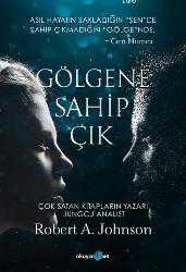 Kitap - Gölgene Sahip Çık - Robert A. Johnson - kitantik - kitaLog