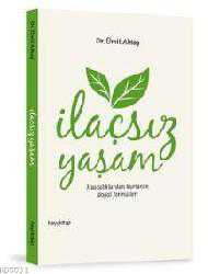 Kitap - İlaçsız Yaşam; Hastalıklardan Kurtaran Doğal Formüller! - Ümit Aktaş - kitantik - kitaLog