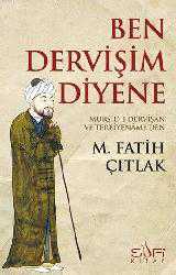 Kitap - Ben Dervişim Diyene; Mürşid-i Derv&icirc;ş&acirc;n ve Terbiyen&acirc;me'den - M. Fatih Çıtlak - kitantik - kitaLog