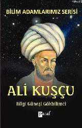 Kitap - Ali Kuşçu - Bilgi Güneşi Gökbilimci; Bilim Adamlarımız Serisi - Ali Kuzu - kitantik - kitaLog