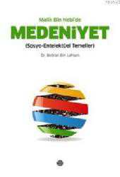 Kitap - Malik Bin Nebi'de Medeniyet; Sosyo-Entelektüel Temeller - Bedran Bin Lahsen - kitantik - kitaLog