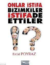 Kitap - Onlar İstifa Bizimkiler İstifade Ettiler - Erdal Poyraz - kitantik - kitaLog
