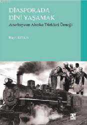 Kitap - Diasporada Dini Yaşamak; Azerbaycan Ahiska Türkleri Örneği - Hayri Erten - kitantik - kitaLog