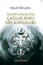 Kitap - Tarihin Süzgecinde Çağlar Boyu Din Kavgaları - Halit Bülbül - kitantik - kitaLog