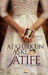 Kitap - Atatürk'ün Aşkı Latife - Fatih Bayhan - kitantik - kitaLog