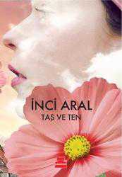 Kitap - Taş ve Ten - İnci Aral - kitantik - kitaLog
