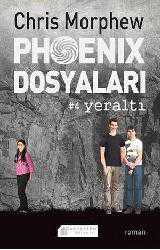 Kitap - Phoenix Dosyaları 4 - Yeraltı - Chris Morphew - kitantik - kitaLog
