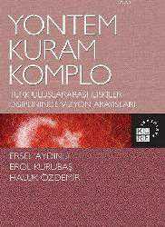 Kitap - Yöntem, Kuram, Komplo; Türk Uluslararası İlişkiler Disiplininde Vizyon Arayışları - Ersel Aydınlı;Erol Kurubaş;Haluk Özdemir - kitantik - kitaLog