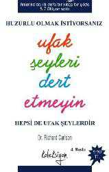 Kitap - Ufak Şeyleri Dert Etmeyin - Richard Carlson - kitantik - kitaLog