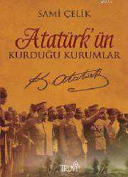 Kitap - Atatürk'ün Kurduğu Kurumlar - Sami Çelik - kitantik - kitaLog