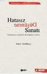 Kitap - Hatasız Düşünme Sanatı; Yapmamanız Gereken 52 Düşünce Hatası - Rolf Dobelli - kitantik - kitaLog