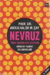 Kitap - Nevruz - Türk Ergenekon Bayramı; Kökeni - Tarihi - Gelenekleri - Abdulhal&ucirc;k M. Çay - kitantik - kitaLog