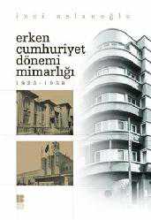 Kitap - Erken Cumhuriyet Dönemi Mimarlığı (1923-1938) - İnci Aslanoğlu - kitantik - kitaLog