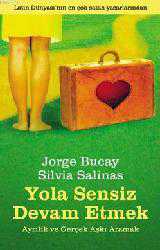 Kitap - Yola Sensiz Devam Etmek; Ayrılık ve Gerçek Aşkı Aramak - Jorge Bucay;Silvia Salinas - kitantik - kitaLog