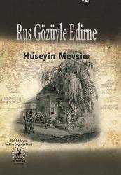 Kitap - Rus Gözüyle Edirne - Hüseyin Mevsim - kitantik - kitaLog