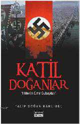 Kitap - Katil Doğanlar - Hitlerin Emir Subayları - Talip Doğan Karlıbel - kitantik - kitaLog