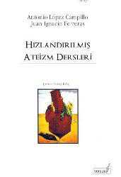 Kitap - Hızlandırılmış Ateizm Dersleri - Antonio Lopez Campillo;Juan Ignacio Ferreras - kitantik - kitaLog