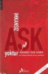 Kitap - İmkansız Aşk Yoktur Kararsız Aşık Vardır - Ece Özbaş Korkmaz;Sertaç Şenbahçe - kitantik - kitaLog