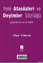 Kitap - Yeni Türk Atasözleri ve Deyimler Sözlüğü; Açıklamalı ve Örnekli - Alper Yıldırım - kitantik - kitaLog