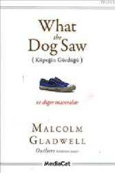 Kitap - What the Dog Saw; (Köpeğin Gördüğü) - Malcolm Gladwell - kitantik - kitaLog