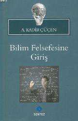 Kitap - Bilim Felsefesine Giriş - A. Kadir Çüçen - kitantik - kitaLog