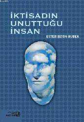 Kitap - İktisadın Unuttuğu İnsan - Ester Biton Ruben - kitantik - kitaLog
