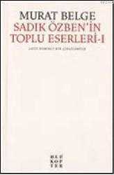Kitap - Sadık Özben'in Toplu Eserleri 1 - Murat Belge - kitantik - kitaLog