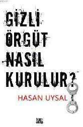 Kitap - Gizli Örgüt Nasıl Kurulur? - Hasan Uysal - kitantik - kitaLog