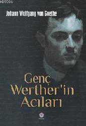 Kitap - Genç Werther'in Acıları - Johann Wolfgang von Goethe - Tüm Baskıları - kitantik - kitaLog