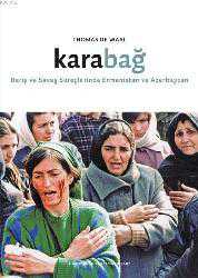 Kitap - Karabağ; Barış ve Savaş Süreçlerinde Ermenistan ve Azerbaycan - Thomas de Waal - kitantik - kitaLog