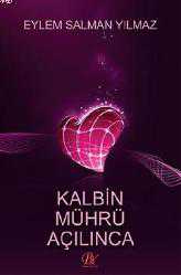 Kitap - Kalbin Mührü Açılınca - Eylem Salman Yılmaz - kitantik - kitaLog