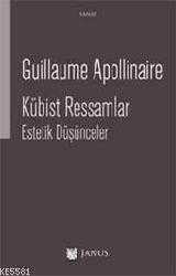 Kitap - Kübist Ressamlar; Estetik Düşünceler - Guillaume Apollinaire - kitantik - kitaLog
