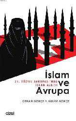 Kitap - İslam ve Avrupa; 21. Yüzyıl Avrupasında İslam Algısı - Orhan Gökçe;Gülise Gökçe - kitantik - kitaLog