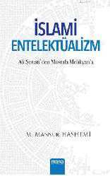 Kitap - İslami Entelektüalizm; Ali Şeriati'den Mustafa Melikyan'a - M. Mansur Hashemi - kitantik - kitaLog
