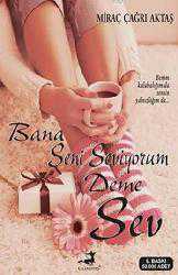 Kitap - Bana Seni Seviyorum Deme Sev - Miraç Çağrı Aktaş - kitantik - kitaLog