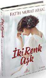 Kitap - İki Renk Aşk (Ciltli) - Fatih Murat Arsal - kitantik - kitaLog