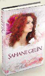 Kitap - Şahane Gelin (Ciltli); Zoraki Koca Serisi 1 - Fatih Murat Arsal - kitantik - kitaLog