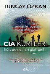 Kitap - CIA Kürtleri; Kürt Devletinin Gizli Tarihi - Tuncay Özkan - kitantik - kitaLog