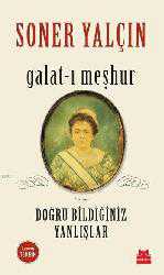 Kitap - Galat-ı Meşhur; Doğru Bildiğiniz Yanlışlar - Soner Yalçın - kitantik - kitaLog