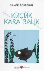 Kitap - Küçük Kara Balık - Samed Behrengi - Tüm Baskıları - kitantik - kitaLog