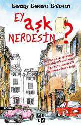 Kitap - Ey Aşk Nerdesin ?; Bu Kitap Çok Eglenceli - Eray Emre Evren - kitantik - kitaLog
