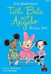 Kitap - Tatlı Bela Angela - Kraliçe Arı! - Alan Macdonald - kitantik - kitaLog