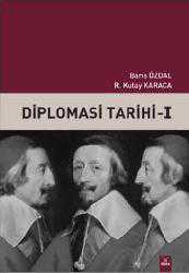 Kitap - Diplomasi Tarihi - 1 - Barış Özdal;R. Kutay Karaca - kitantik - kitaLog