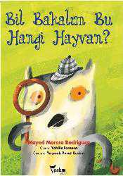 Kitap - Bil Bakalım Bu Hangi Hayvan? - Mayed Morera Rodriguez - kitantik - kitaLog