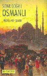 Kitap - Sona Doğru Osmanlı; Osmanlı Ekonomisi ve Maliyet Üzerine Yazılar - Abdüllatif Şener - kitantik - kitaLog