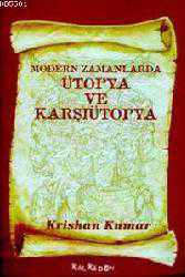 Kitap - Modern Zamanlarda Ütopya ve Karşıütopya - Krishan Kumar - kitantik - kitaLog