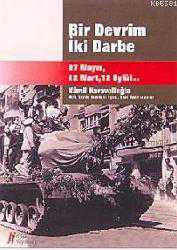 Kitap - Bir Devrim İki Darbe; 27 Mayıs, 12 Mart, 12 Eylül... - K&acirc;mil Karavelioğlu - kitantik - kitaLog