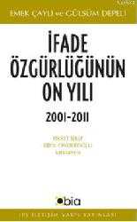 Kitap - İfade Özgürlüğünün On Yılı (2001-2011) - Emek Çaylı;Gülsüm Depeli - kitantik - kitaLog